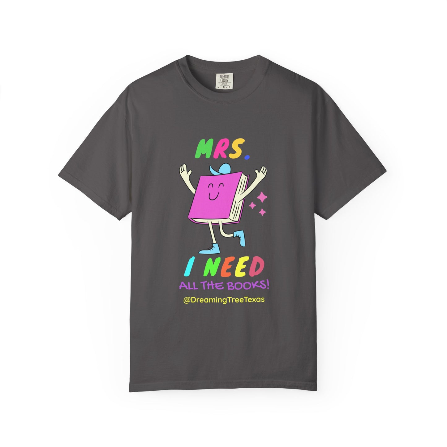 Mrs. I Need All the Books tee