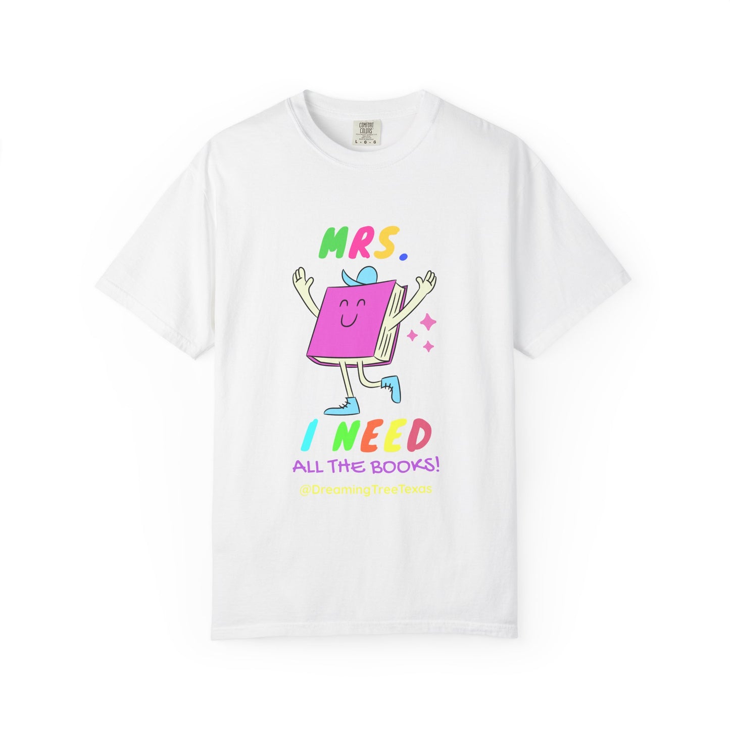 Mrs. I Need All the Books tee