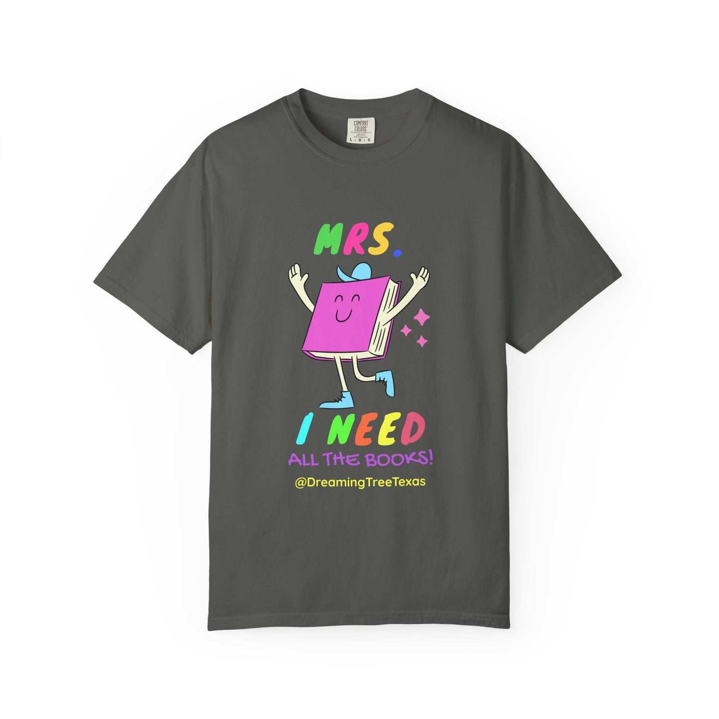 Mrs. I Need All the Books tee