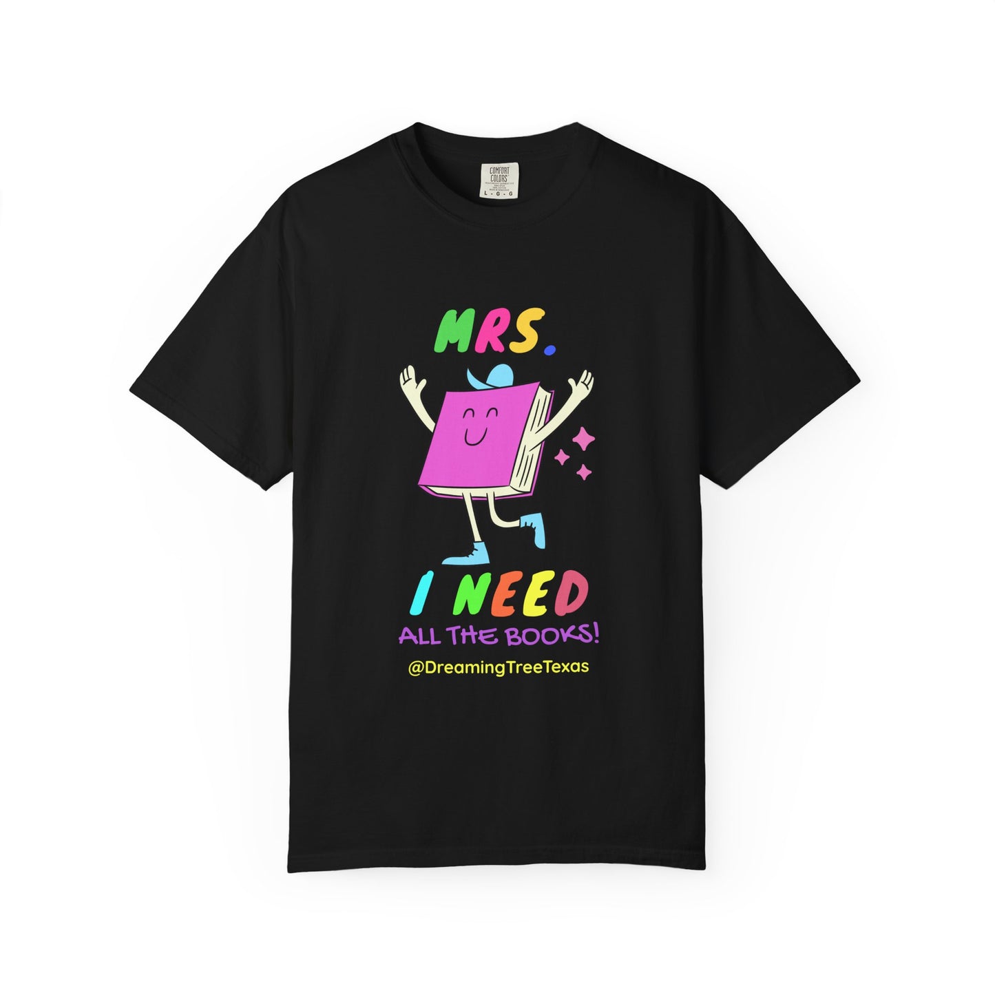 Mrs. I Need All the Books tee